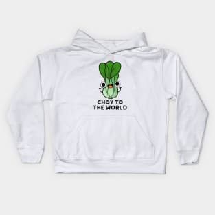 Choy To The World Cute Bok Choy Veggie Pun Kids Hoodie